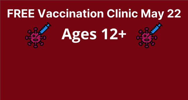 Free vaccination clinic on May 22 for ages 12 and up. Red picture with white text.